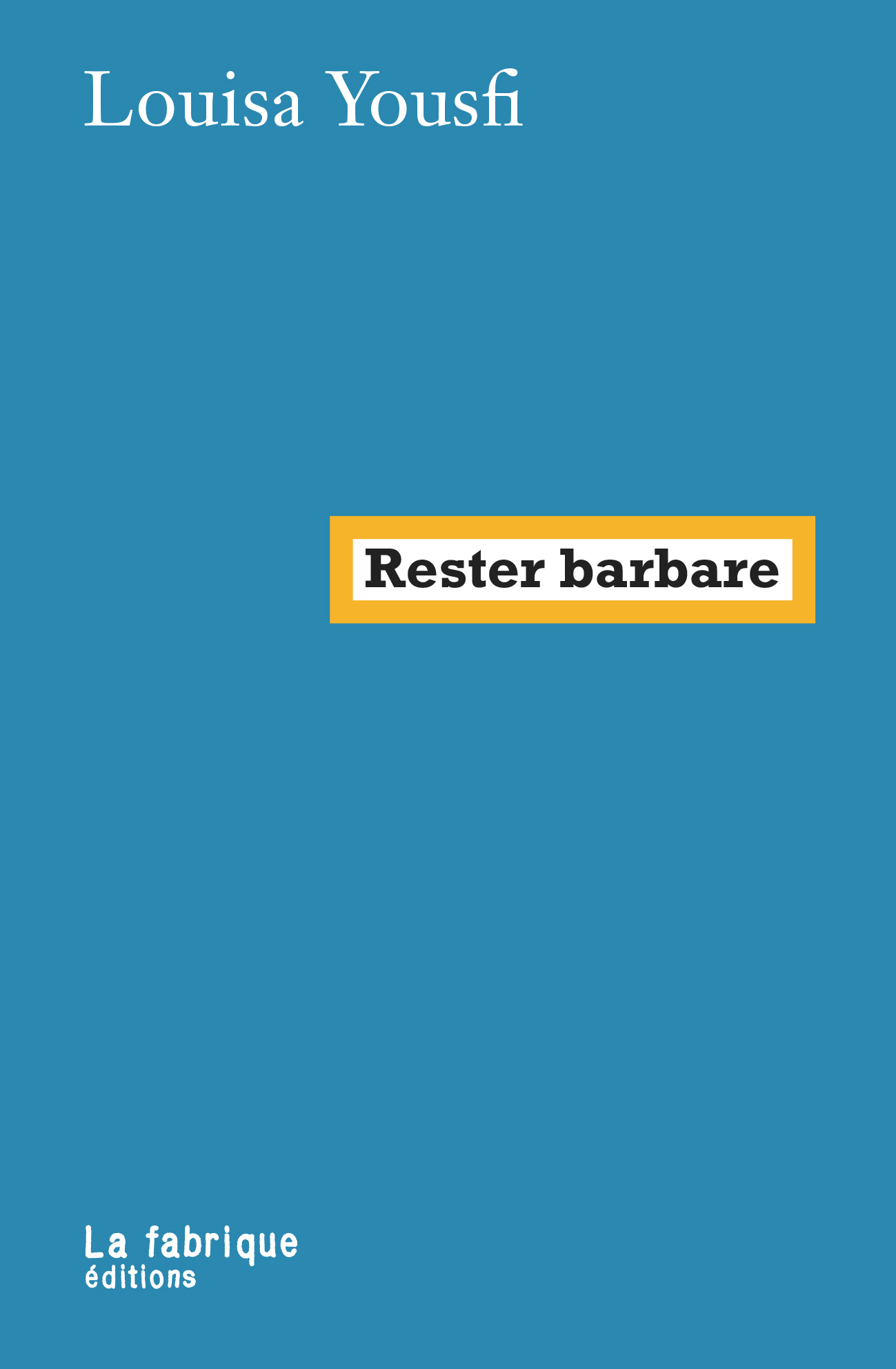 Louisa Yousfi: Rester barbare (Paperback, French language, 2022, La Fabrique éditions)