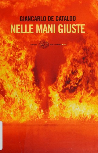 Giancarlo De Cataldo: Nelle mani giuste (Italian language, 2007, Einaudi)