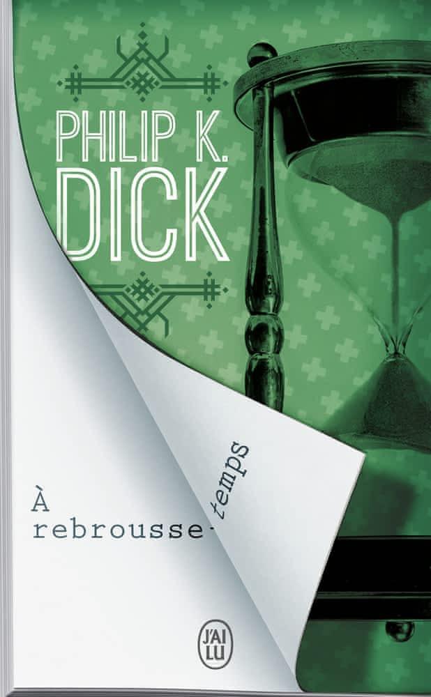 Philip K. Dick: À rebrousse-temps (French language, 2015)