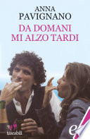 Anna Pavignano: Da domani mi alzo tardi (Italian language, 2007, E/o)