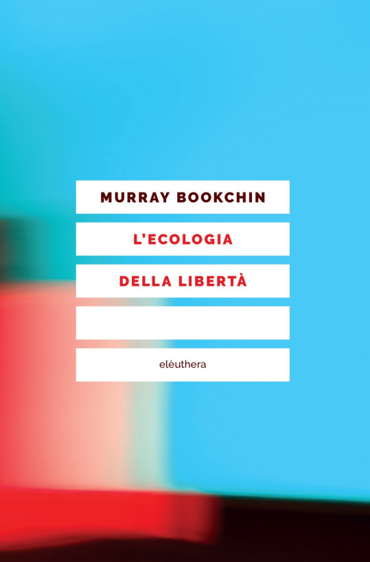 Murray Bookchin: L'ecologia della libertà (Paperback, Elèuthera)