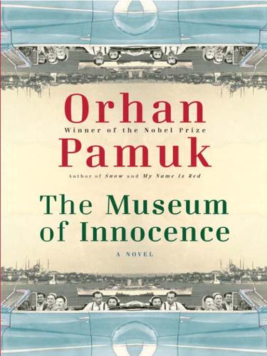 Orhan Pamuk: The Museum of Innocence (EBook, 2009, Knopf Doubleday Publishing Group)