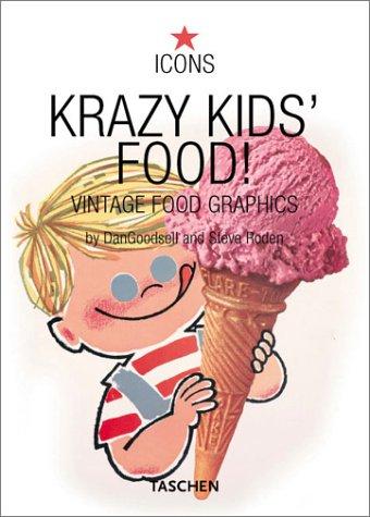 Dan Goodsell, Steve Roden: Krazy kids' food! (Paperback, 2003, Taschen)