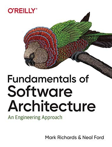 Neal Ford, Mark Richards: Fundamentals of Software Architecture (Paperback, 2020, O'Reilly Media)