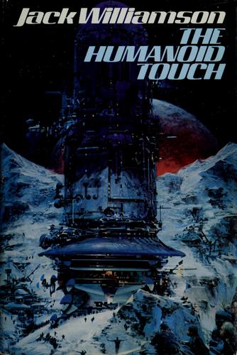 Jack Williamson: The humanoid touch (1980, Holt, Rinehart, and Winston)