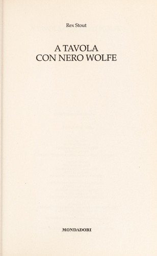 Rex Stout: A tavola con Nero Wolfe (Italian language, 2005, Mondadori)