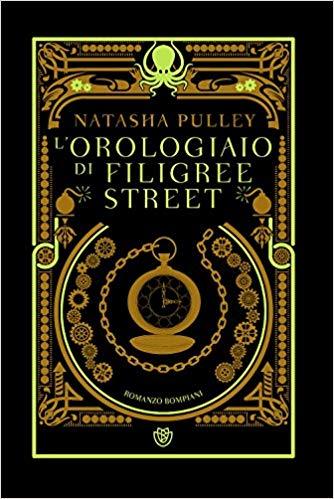 Natasha Pulley: L'orologiaio di Filigree Street (Hardcover, Italiano language, 2017, Bompiani)