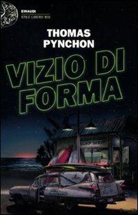 Thomas Pynchon: Vizio di Forma (Paperback, Italiano language, 2011, Einaudi)