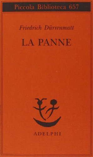 Friedrich Dürrenmatt: La panne (Paperback, Italiano language, 2014, Adelphi)