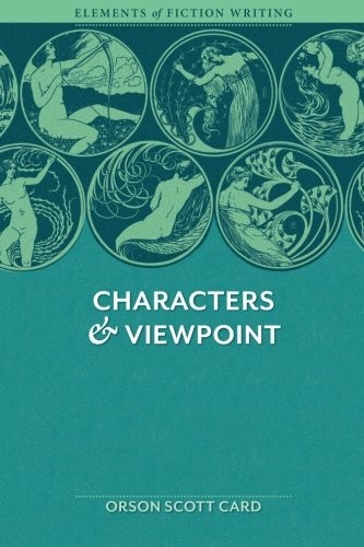 Orson Scott Card: Characters and viewpoint (2010, Writer's Digest Books)