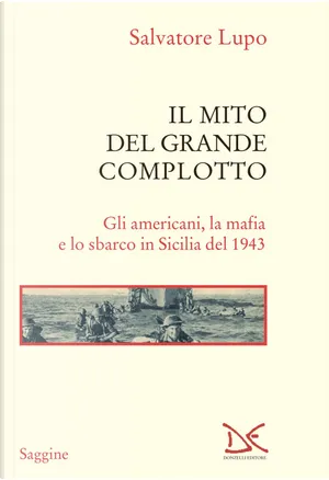 Salvatore Lupo: Il mito del grande complotto. (Paperback, italiano language, 2023, Donzelli)