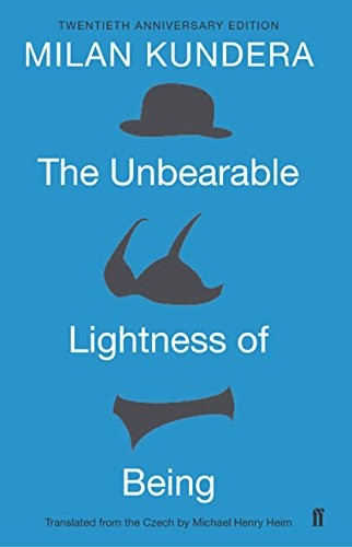 Milan Kundera: The Unbearable Lightness of Being (Hardcover, 2004, Faber & Faber Ltd)