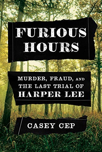 Casey Cep: Furious Hours (2019, Knopf)