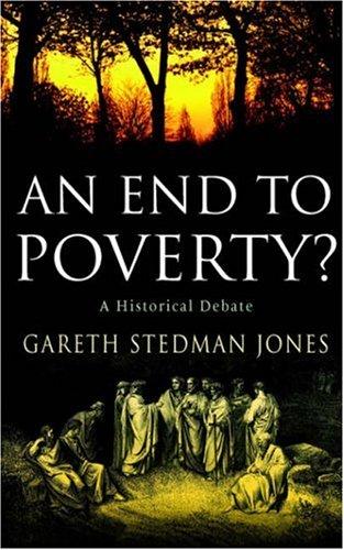 Gareth Stedman Jones: An end to poverty? (Paperback, 2004, Profile Books)