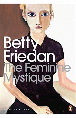 Betty Friedan: The Feminine Mystique