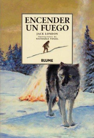 Jack London: Encender un fuego (Spanish language, 2004, Blume)