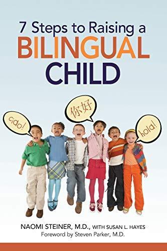 Naomi Steiner: 7 Steps to Raising a Bilingual Child (2009)