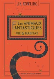 J. K. Rowling: Les animaux fantastiques (French language, 2017, Gallimard)