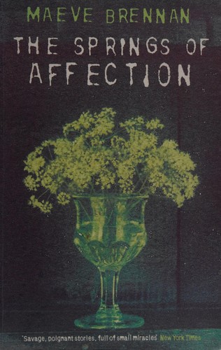 Maeve Brennan: The springs of affection (1999, Flamingo)