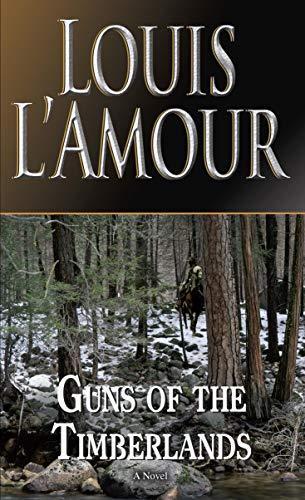 Louis L'Amour: Guns of the timberlands