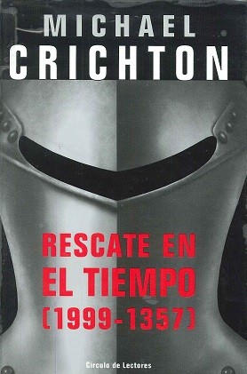 Michael Crichton, Michael Crichton: Rescate en el tiempo (2000, Círculo de lectores)