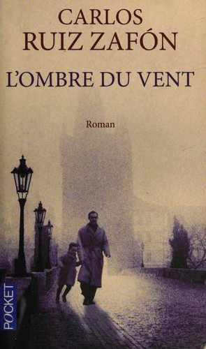 Carlos Ruiz Zafón: L'ombre du vent (French language, 2013, Robert Laffont)