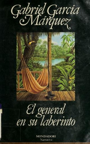 Gabriel García Márquez: El General en su Laberinto (Spanish language, 1989, Grijalbo Mondadori, S.A. - Mondadori)