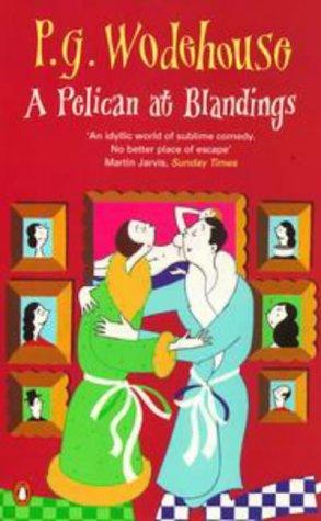 P. G. Wodehouse: A Pelican at Blandings (A Blandings Story) (Paperback, 1980, Penguin Books Ltd)