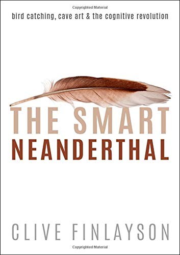 Clive Finlayson: The Smart Neanderthal (Hardcover, 2019, Oxford University Press)