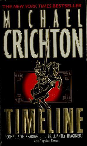 Michael Crichton, Michael Crichton: Timeline (Paperback, 1999, Ballantine Books)