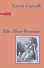 Lewis Carroll: Die Alice Romane (German language, 2002, Philipp Reclam jun. Verlag GmbH)