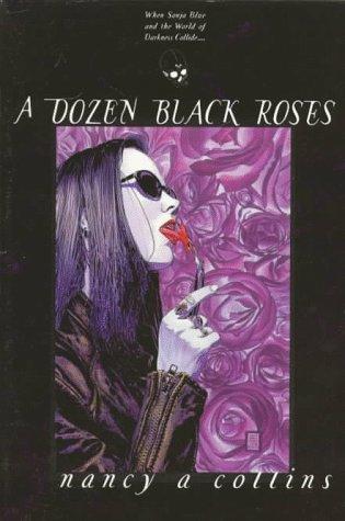 Nancy A. Collins: A Dozen Black Roses (World of Darkness: Vampire) (Paperback, 1997, White Wolf Games Studio)