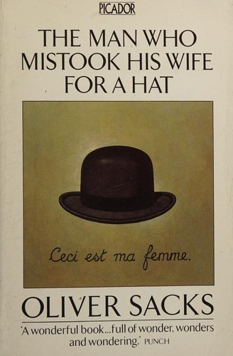 Oliver Sacks: The man who mistook his wife for a hat (1986, Picador)