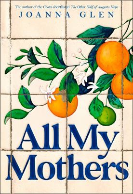 Joanna Glen: All My Mothers (2021, HarperCollins Publishers Limited)