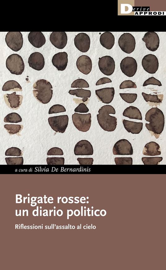 Silvia De Bernardinis: Brigate rosse: un diario politico (Paperback, Italiano language, 2021, DeriveApprodi)