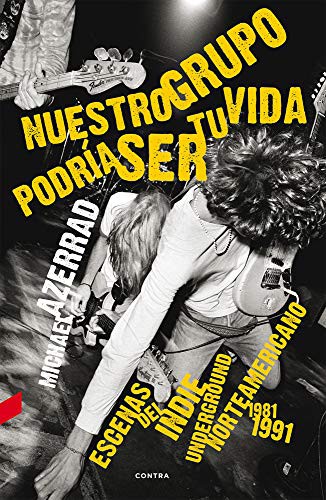 Michael Azerrad: Nuestro grupo podría ser tu vida (Paperback, 2015, Contra)