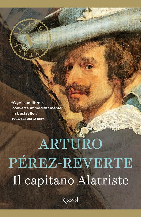 Arturo Pérez-Reverte: Il capitano Alatriste (Paperback, Italiano language, 2015, Rizzoli)