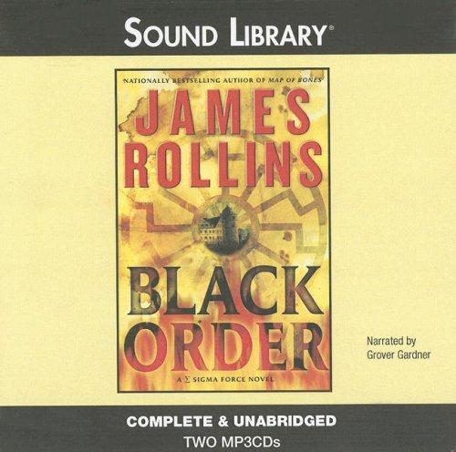 James Rollins: Black Order (Sigma Force Novels) (AudiobookFormat, 2006, BBC Audiobooks America)