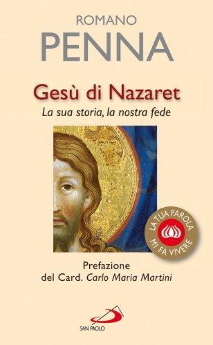 Romano Penna: Gesù di Nazaret. La sua storia, la nostra fede (Italian language, 2008)