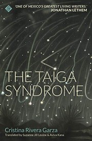 Cristina Rivera Garza, Cristina Rivera Garza: The Taiga Syndrome (Paperback, 2019, And Other Stories)