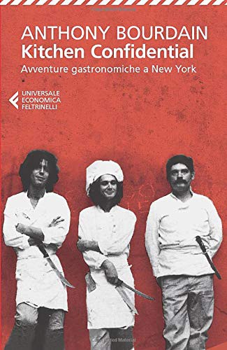 C. Lavelli, C. Veronese, F. Vitaliano, Anthony Bourdain: Kitchen Confidential (Paperback, 2005, Feltrinelli Traveller)