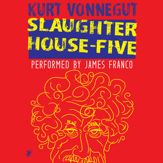 Kurt Vonnegut, James Franco (Narrator): Slaughterhouse-Five (AudiobookFormat, 2015)