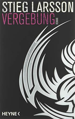 Stieg Larsson: Vergebung (German language, 2015, Heyne Verlag)