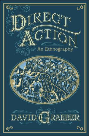David Graeber: Direct Action (2009, AK Press)