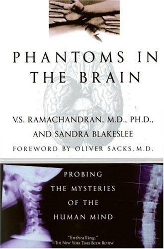 Sandra Blakeslee, V. S. Ramachandran (neurology), Vilayanur S. Ramachandran: Phantoms in the Brain (1999, Harper Perennial)