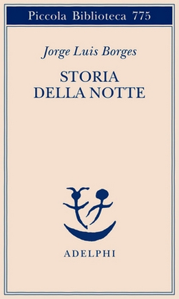 Jorge Luis Borges: Storia della Notte (Paperback, Italiano language, Adelphi)