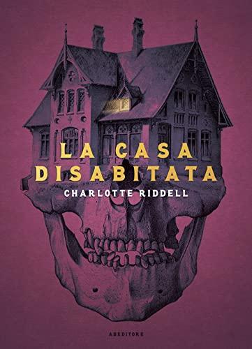 Charlotte Riddell: La casa disabitata (Italian language, 2022, ABEditore)