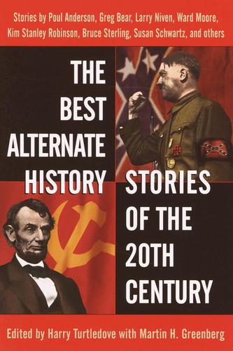 Martin H. Greenberg, Harry Turtledove: The Best Alternate History Stories of the 20th Century (EBook, 2002, Random House Publishing Group)