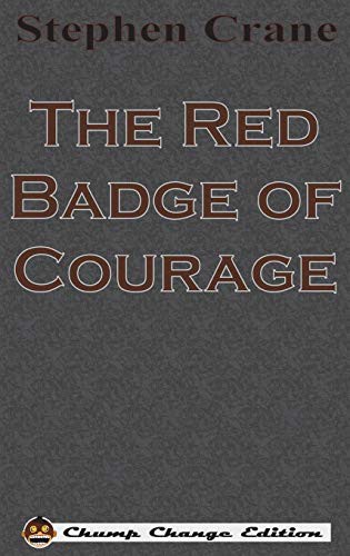 Stephen Crane: The Red Badge of Courage (1895, Chump Change)