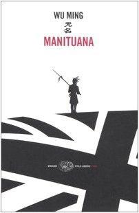 Wu Ming: Manituana (Italian language, 2007)